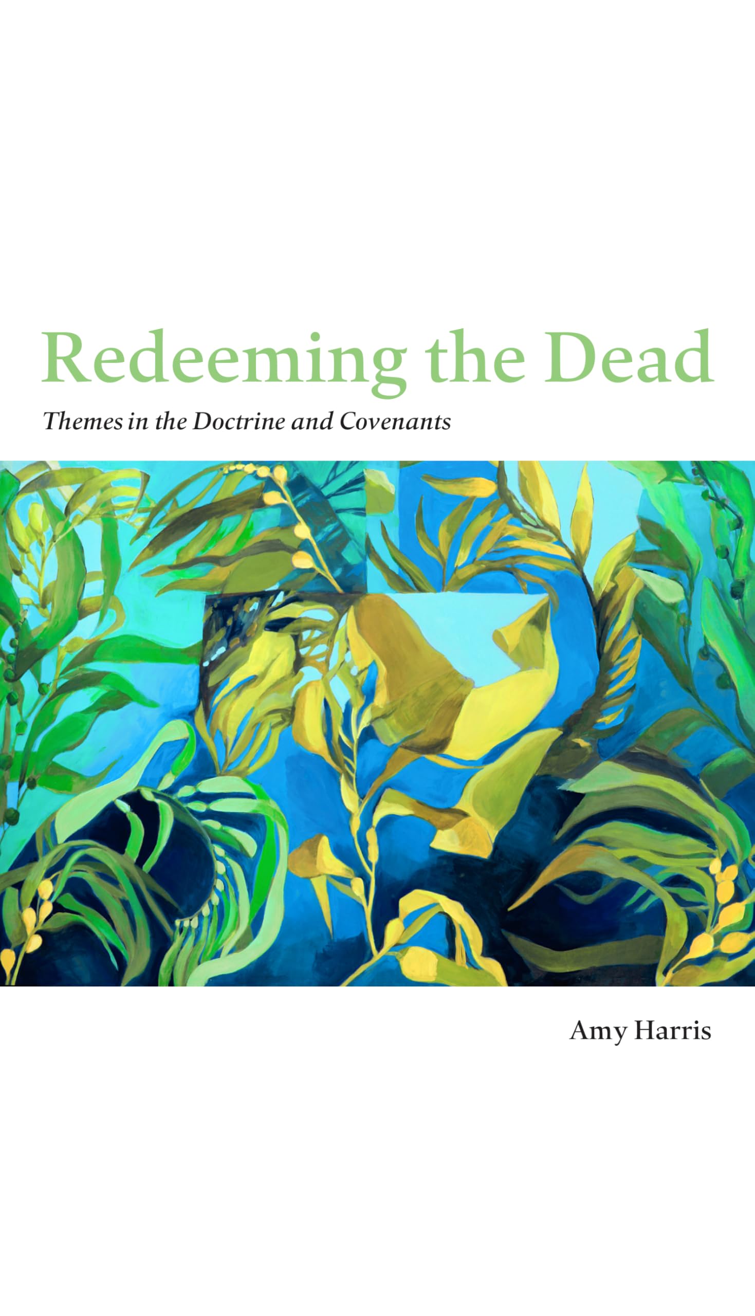 Redeeming the Dead: Themes in the Doctrine and Covenants Religion & Esotericism