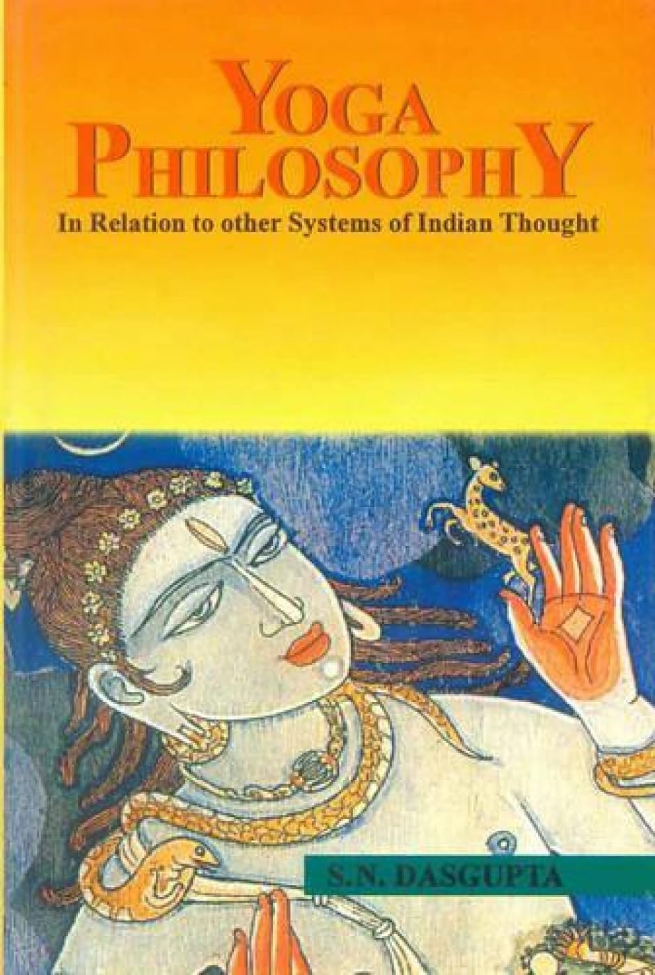 Yoga Philosophy in Relation to Other Systems of Indian Thought Philosophy