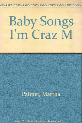 Baby Songs I'm Craz M Books