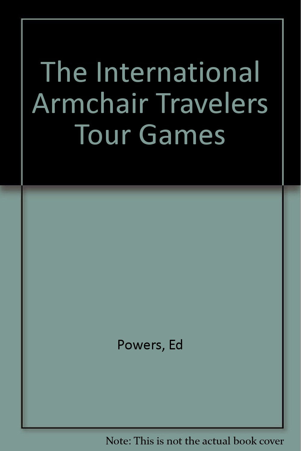 The International Armchair Travelers Tour Games Books