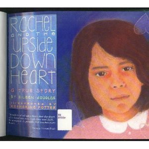 Rachel and the Upside Down Heart: A True Story book