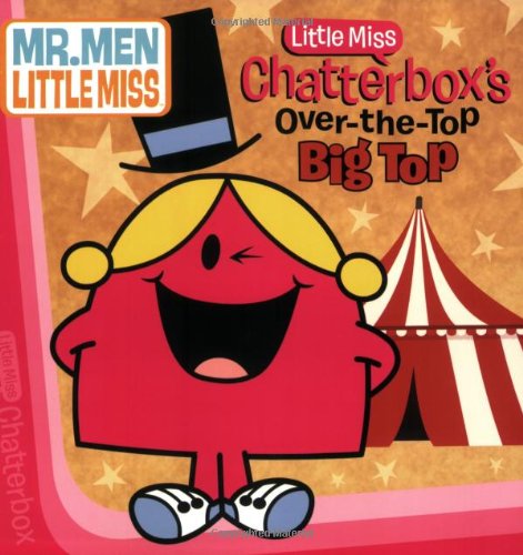 Little Miss Chatterbox's Over-the-top Big Top (Mr. Men Show) Books