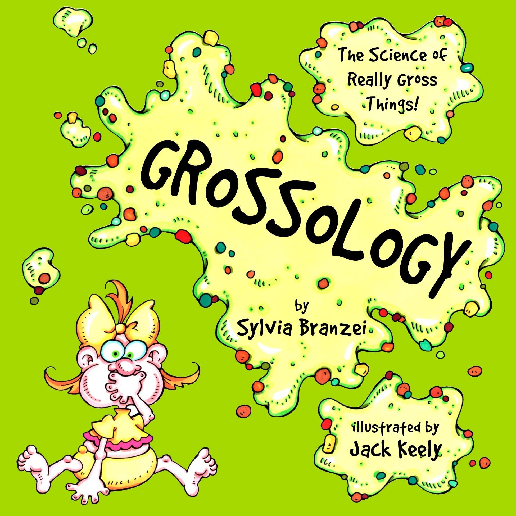 Grossology: The Science of Really Gross Things Medicine