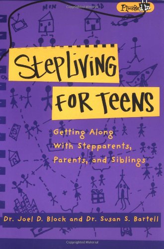 Stepliving for Teens: Getting Along With Stepparents, Parents, and Siblings book