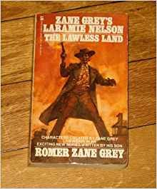 Zane Grey's Laramie Nelson : The Lawless Land (Zane Grey Westerns Ser.) Books