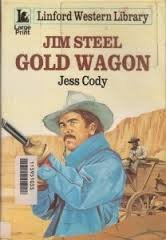 Gold Wagon (Jim Steel, No 1) Books