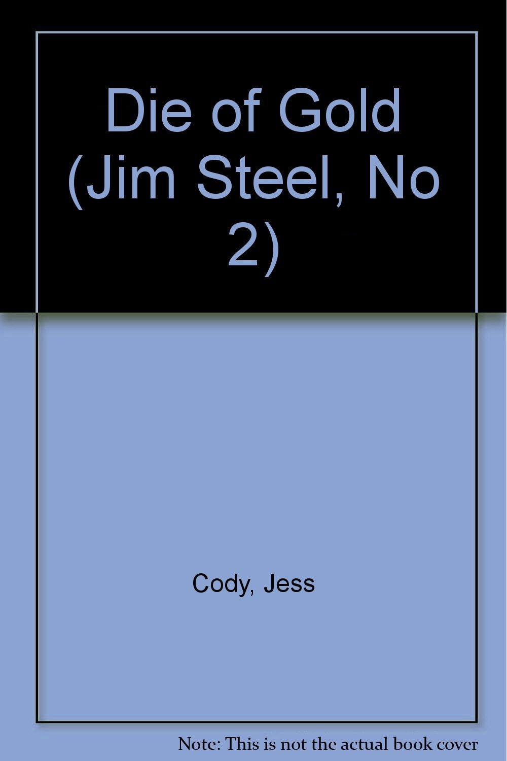 Die of Gold (Jim Steel, No 2) Contemporary literature