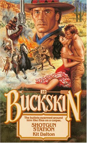 Shotgun Station (Buckskin Series, Band 19) Historical Fiction