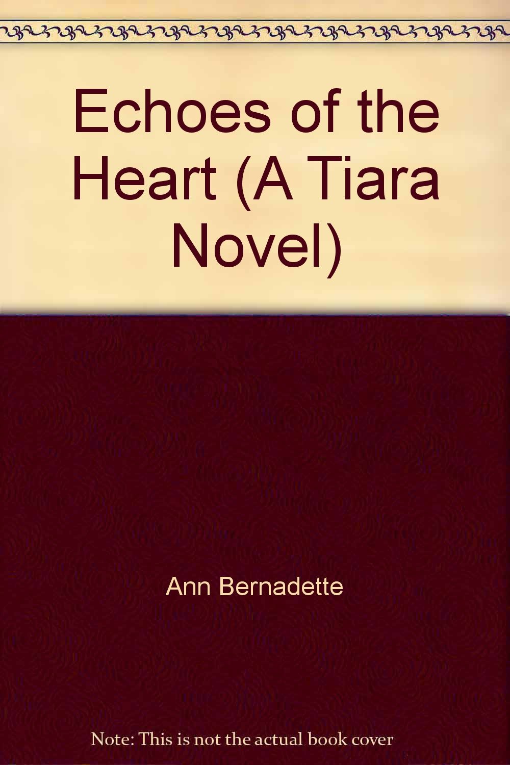 Echoes of the Heart (A Tiara Novel) book