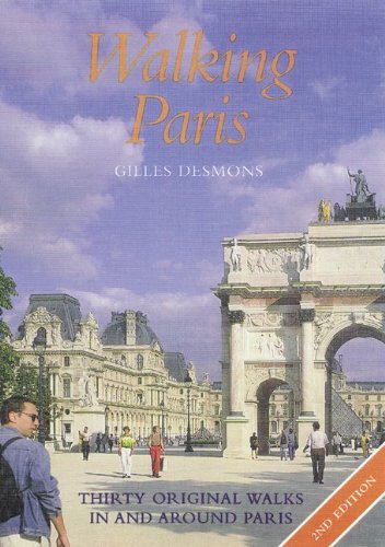 Walking Paris: Thirty Original Walks in and Around Paris Travel