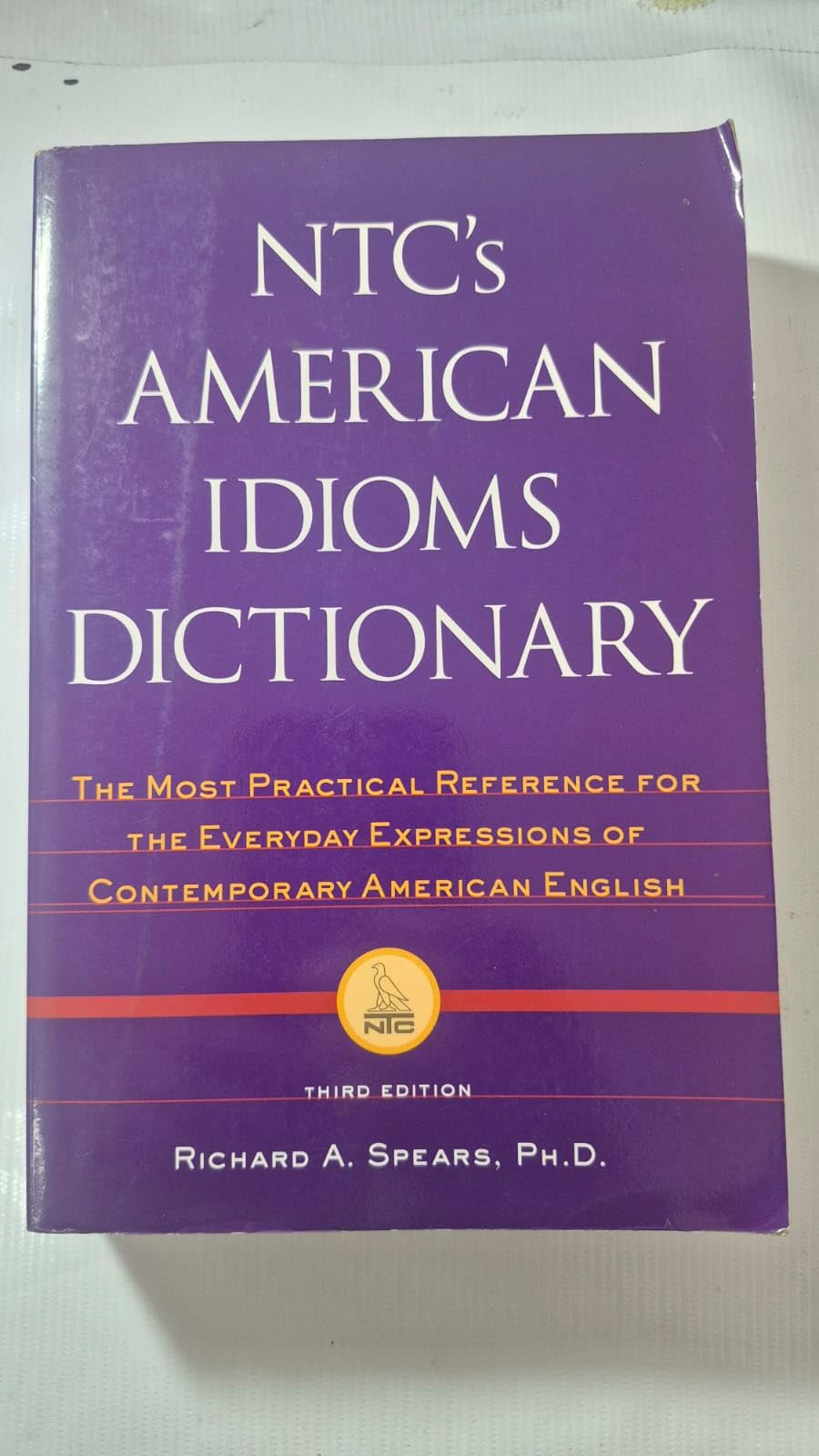 Ntc's American Idioms Dictionary: The Most Practical Reference for the Everyday Expressions of Contemporary American English Social Sciences