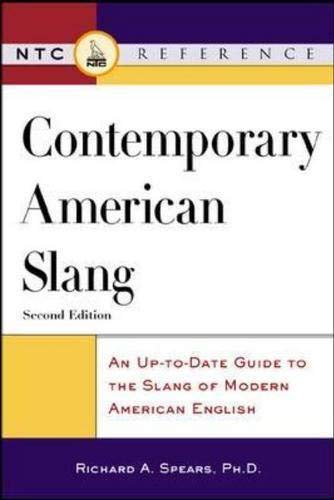 Contemporary American Slang: An Up-To-Date Guide to the Slang of Modern American English (Ntc Reference) Social Sciences