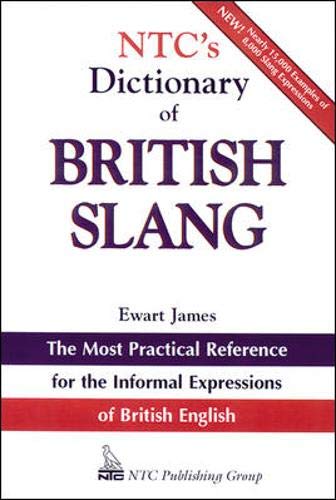 Ntc's Dictionary of British Slang and Colloquial Expressions (National Textbook Language Dictionaries) General education