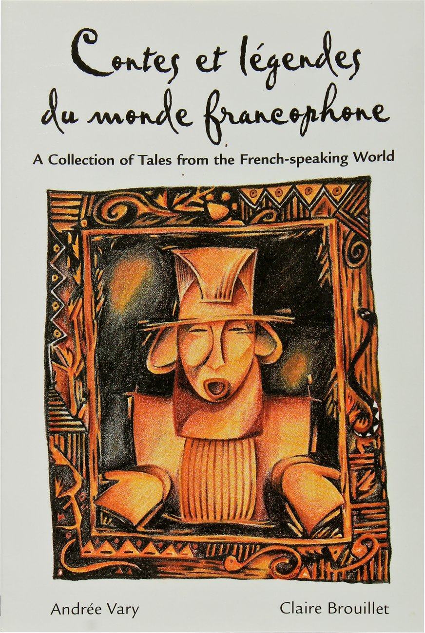 Contes Et Legendes Du Monde Francophone=a Collection of Tales from the French-Speaking World (NTC: FOREIGN LANGUAGE MISC) Education