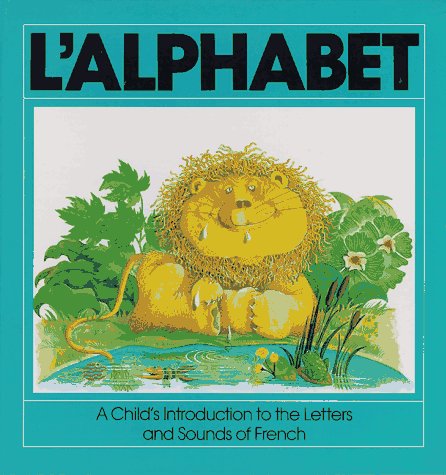 L'Alphabet: Child's Introduction to the Letters and Sounds of French Non-fiction