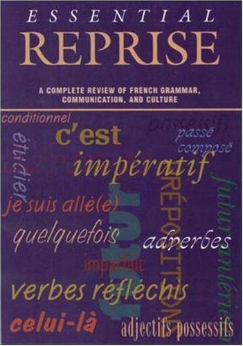 Essential Reprise: A Complete Review of French Grammar, Communication and Culture book