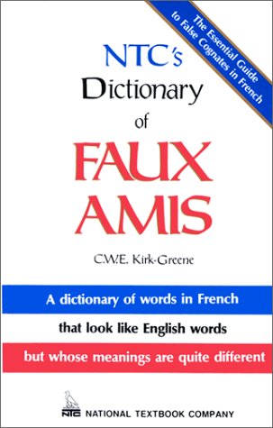 Ntc's Dictionary of Faux Amis (Language - French) Foreign Languages ​​& Dictionaries