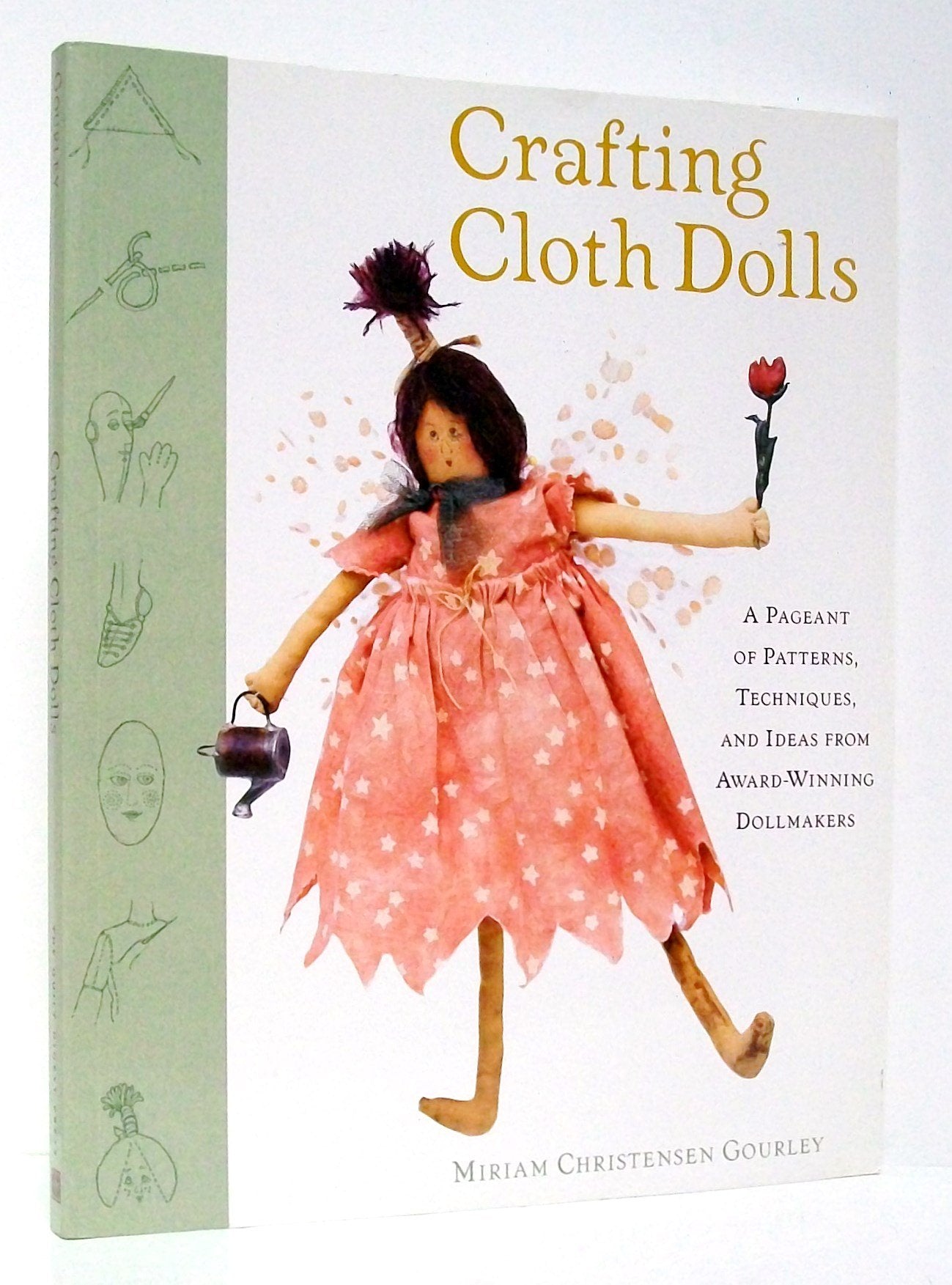 Crafting Cloth Dolls: A Pageant of Patterns, Techniques, and Ideas from Award-Winning Dollmakers Hobbies & Crafts