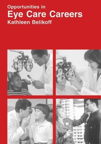 Opportunities in Eye Care Careers (Opportunities in Series) Medicine