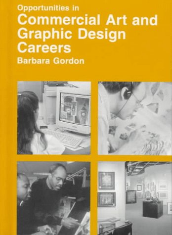 Opportunities in Commercial Art and Graphic Design Careers (Opportunities in Series) Business, Finance & Career