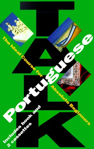 Talk Portuguese: The Ideal Course for Absolute Beginners (Talk Short Language Courses) Foreign Languages ​​& Dictionaries