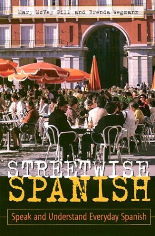 Streetwise Spanish: Speak and Understand Everyday Spanish (Streetwise!Series) Foreign Languages ​​& Dictionaries