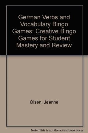 German Verbs and Vocabulary Bingo Games: Creative Bingo Games for Student Mastery and Review Leisure & Fun