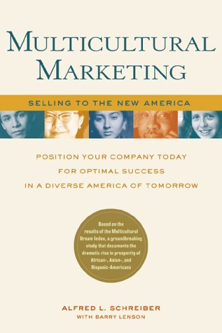 Multicultural Marketing: Selling to the New America Business, Finance & Career