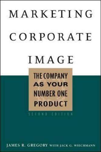 Marketing Corporate Image: The Company As Your Number One Product book