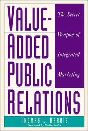 Value-Added Public Relations: The Secret Weapon of Integrated Marketing Business, Finance & Career