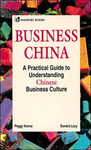 Business China: A Practical Guide to Understanding Chinese Business Culture Business, Finance & Career