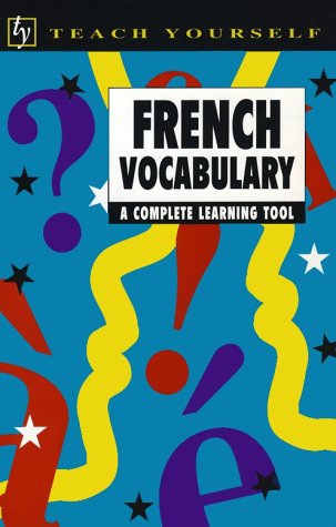 French Vocabulary: A Complete Learning Tool (Teach Yourself) Reference Books