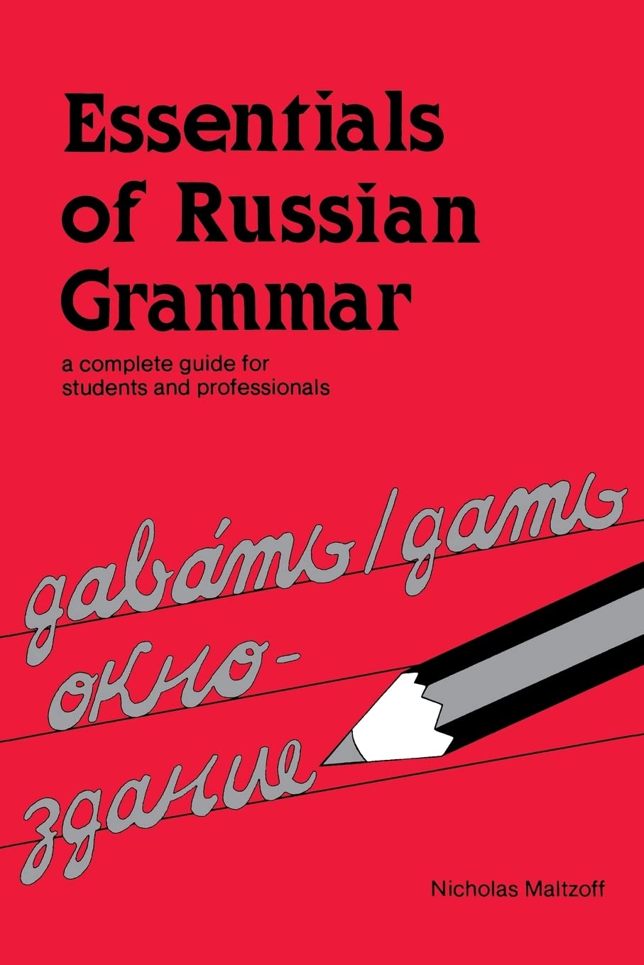 ESSENTIALS OF RUSSIAN GRAMMAR: A Complete Guide for Students and Professionals (Ntc Russian Series) Social Sciences