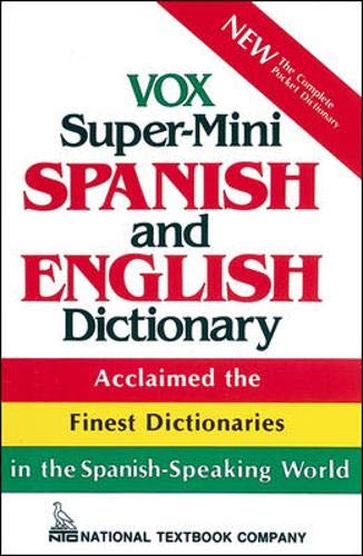 Vox Super-Mini Spanish and English Dictionary: English-Spanish/Spanish-English (National Textbook Language Dictionaries) Foreign Languages ​​& Dictionaries