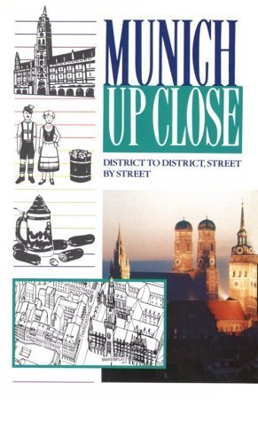 Munich Up Close: District by District, Street by Street Leisure, Home & Garden