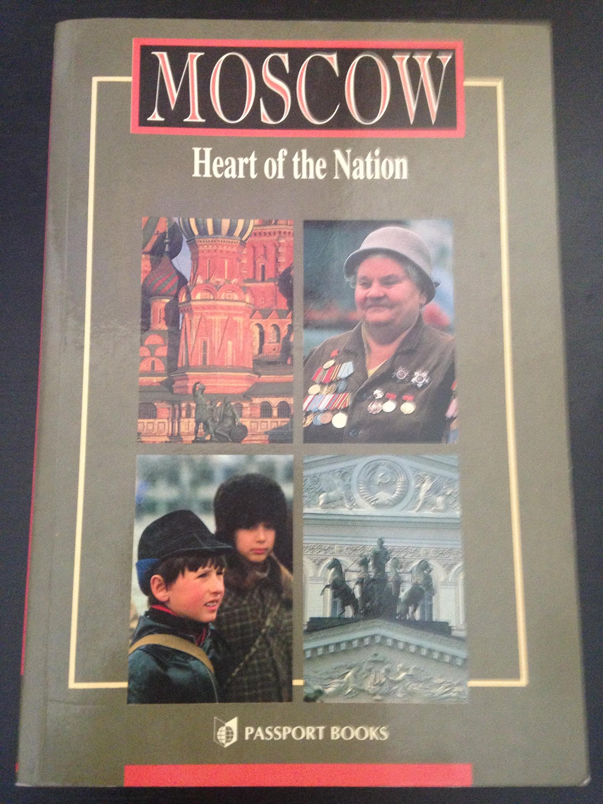 Moscow: Heart of the Nation (RUSSIA & GEORGIA GUIDES) Leisure, Home & Garden