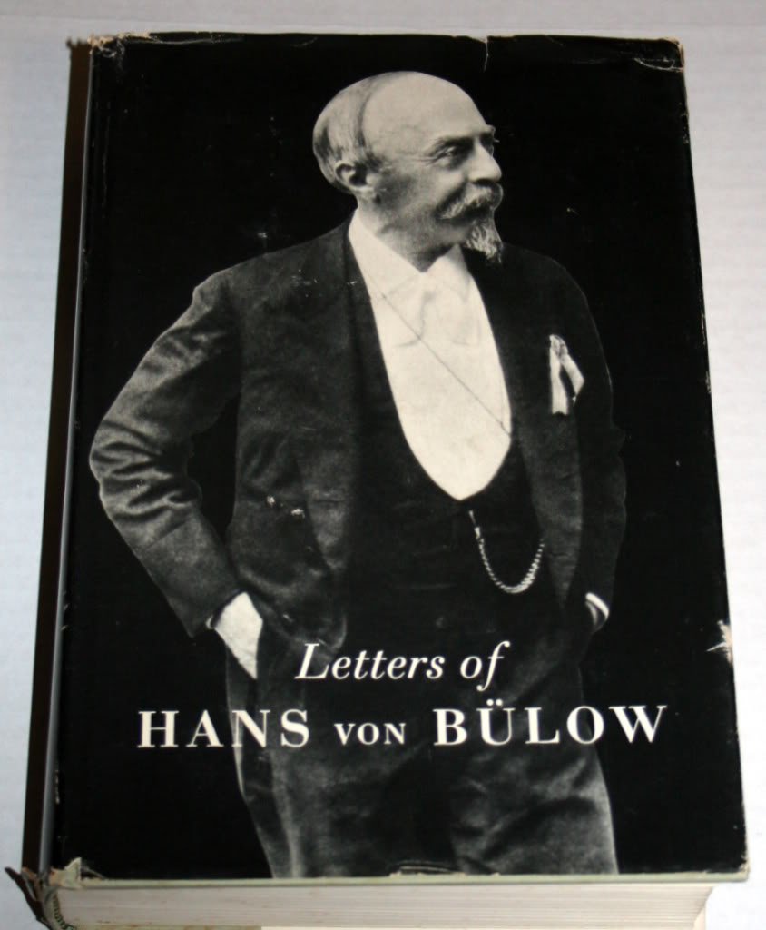 Letters of Hans Von Bulow to Richard Wagner, Cosima Wagner, His Daughter Daniela,Luise Von Bulow, Karl Klindworth and Carl Bechstein Books