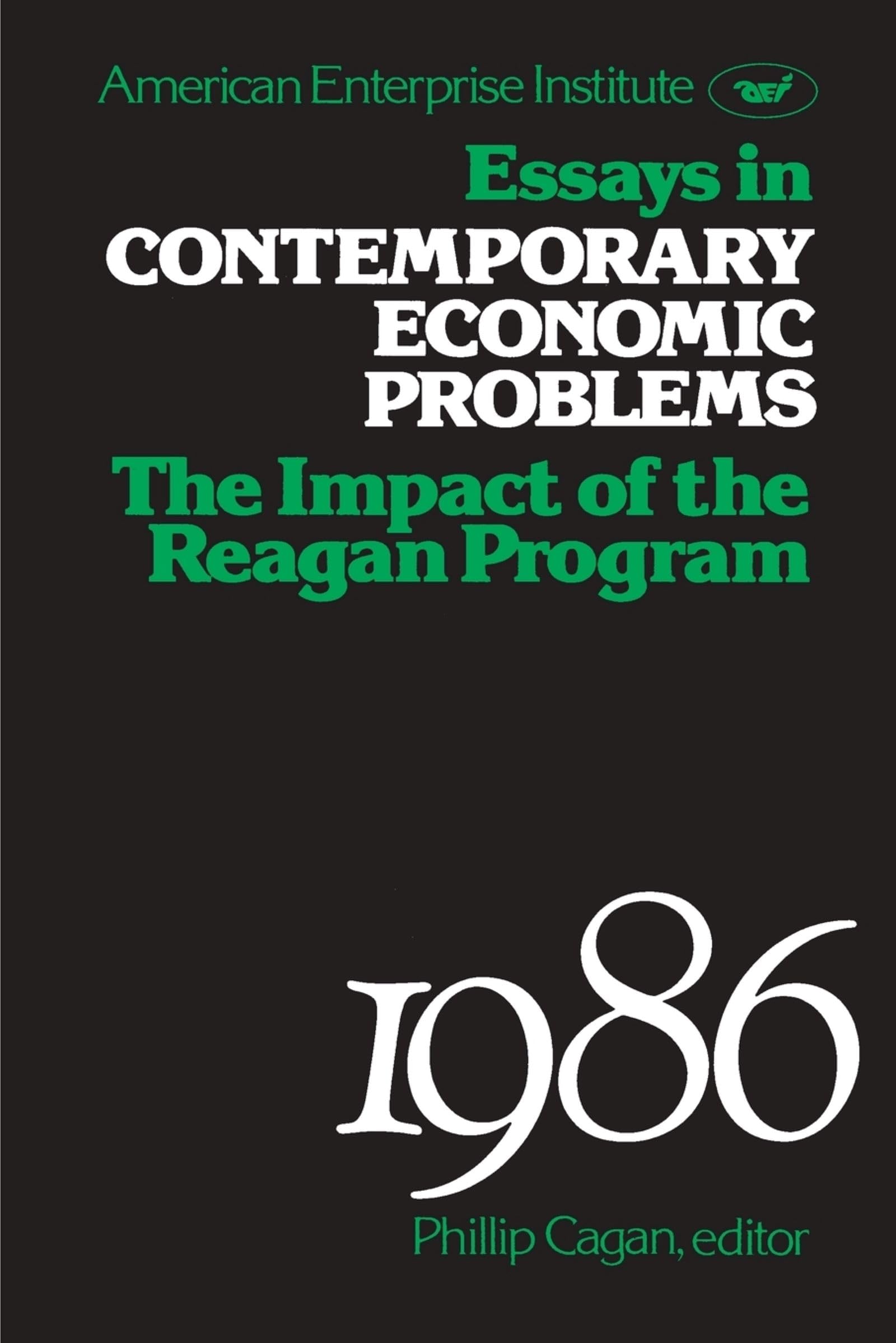 Essays in Contemporary Economic Problems, 1986: Impact of the Reagan Administration book