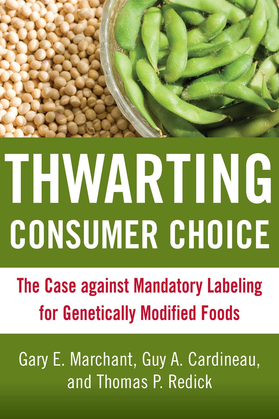 Thwarting Consumer Choice: The Case against Mandatory Labeling for Genetically Modified Foods Business, Finance & Career