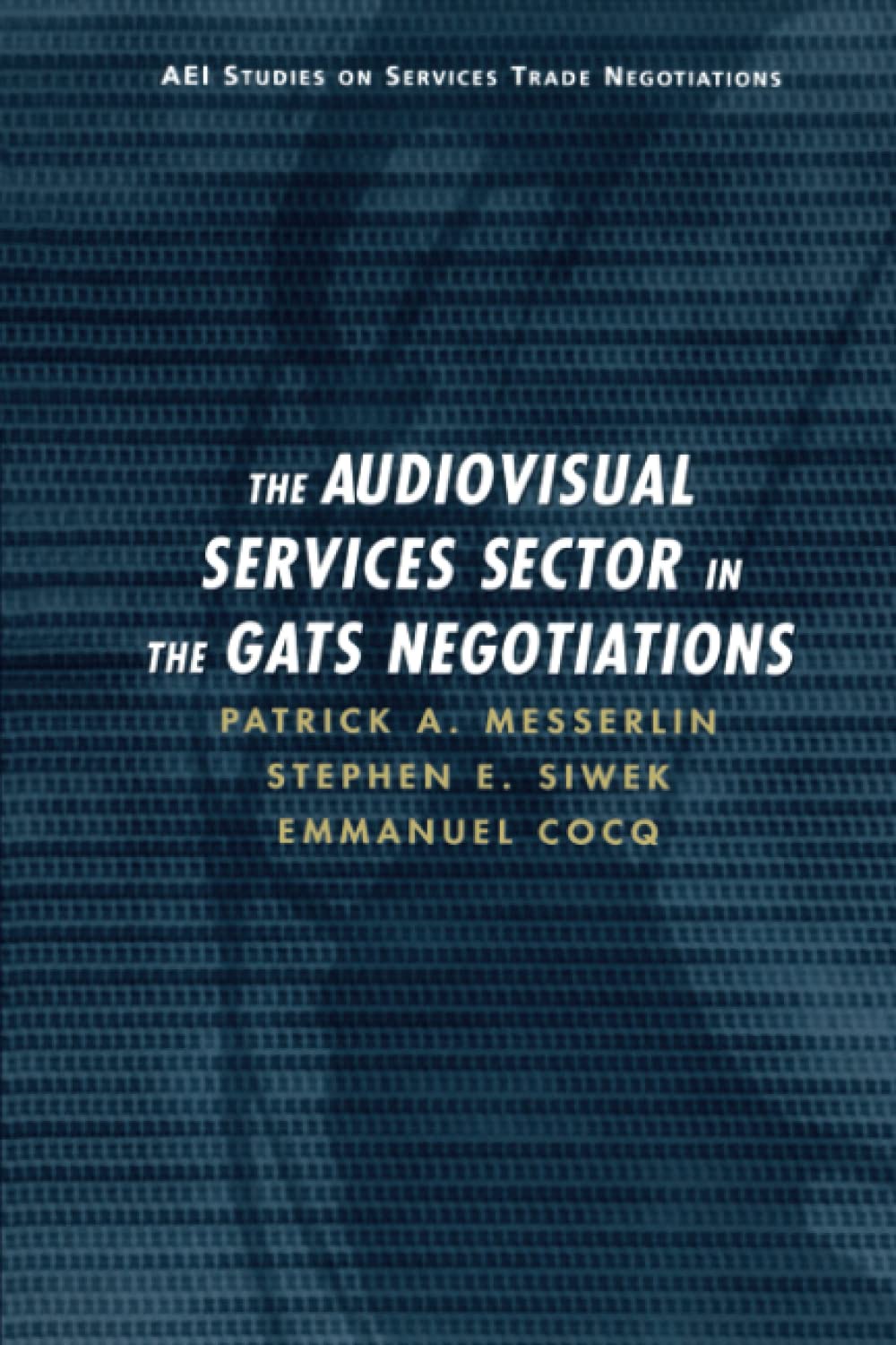 The Audiovisual Sector in the Gats Negotiations Media & Communication