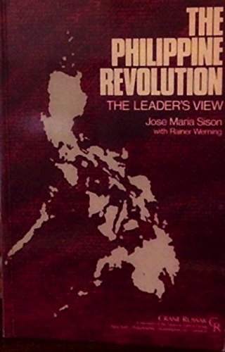 The Philippine Revolution: The Leader's View Memories