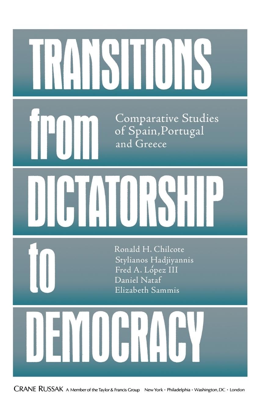 Transitions From Dictatorship To Democracy: Comparative Studies Of Spain, Portugal And Greece Social Sciences