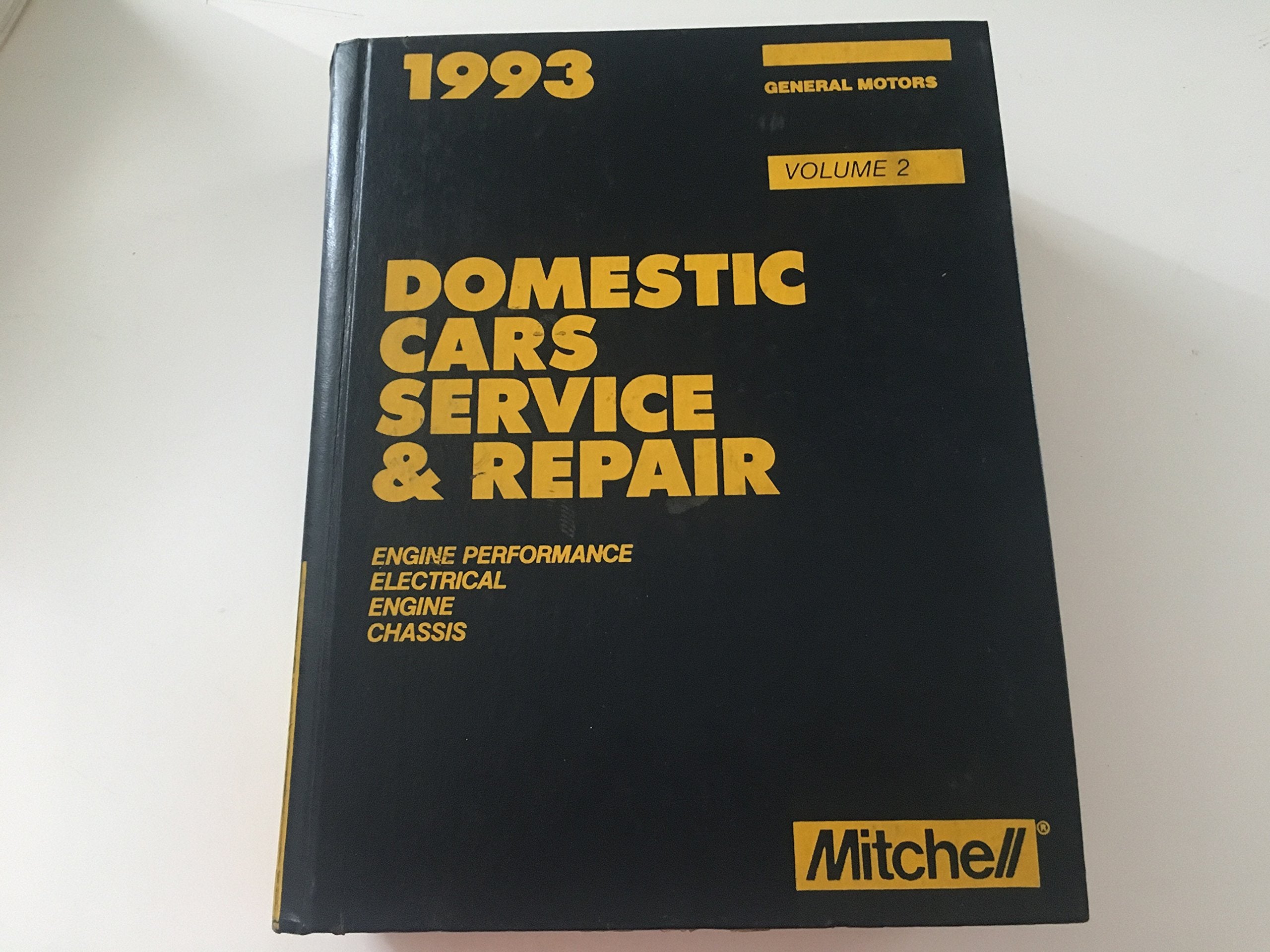 Mitchell 1993 Domestic Cars Service & Repair, General Motors (Engine Performance, Electrical, Engine, Chassis, Volume 2) Books