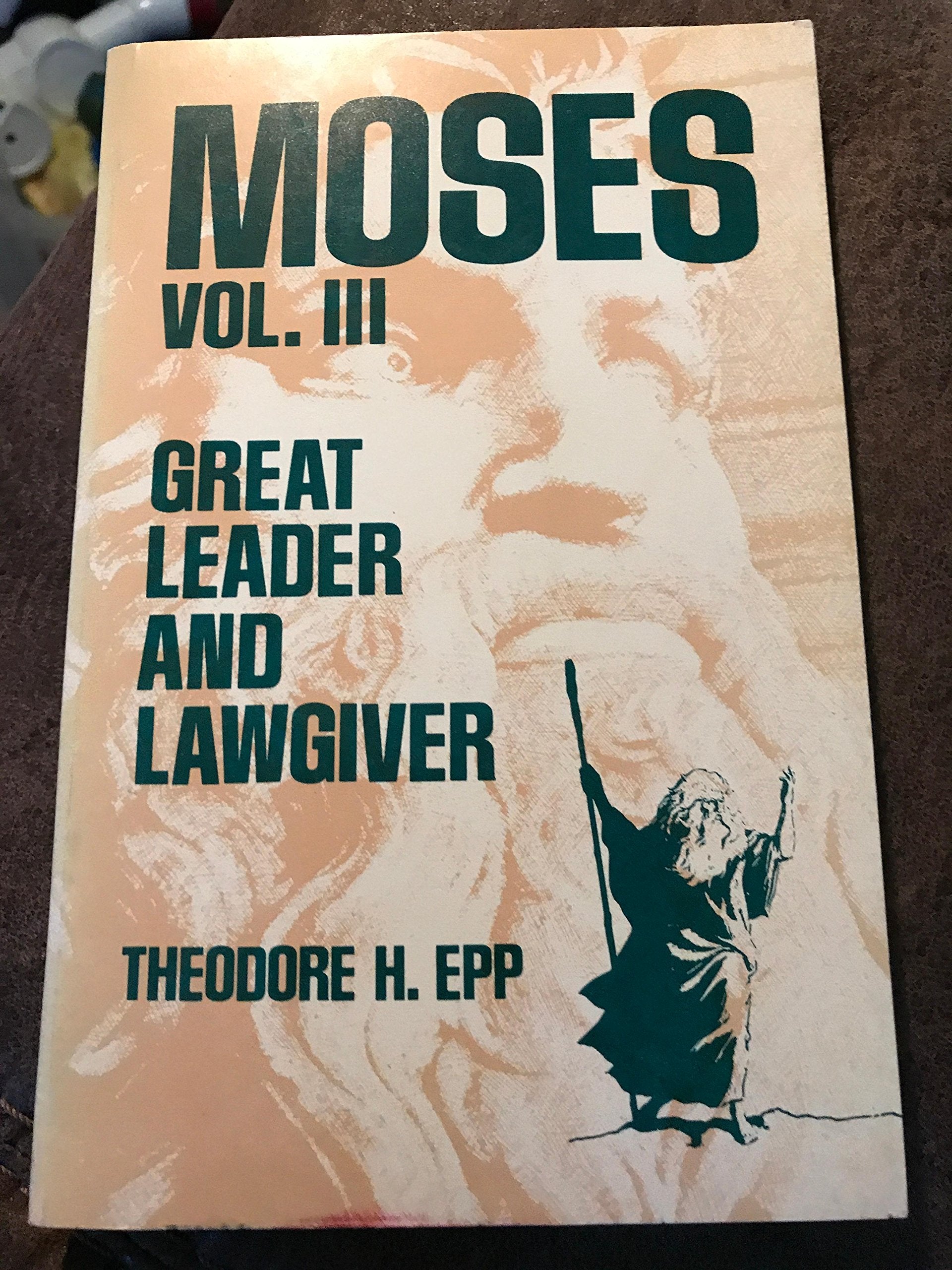 Moses Vol. III Great Leader and Lawgiver Books