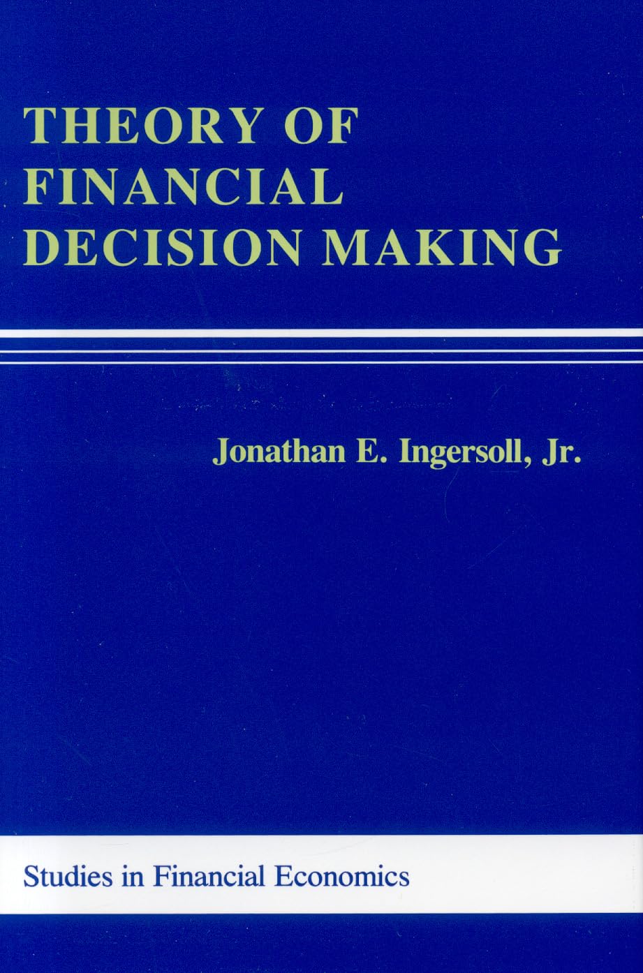 Theory of Financial Decision Making: Volume 3 (Studies in Financial Economics Series) Business, Finance & Career