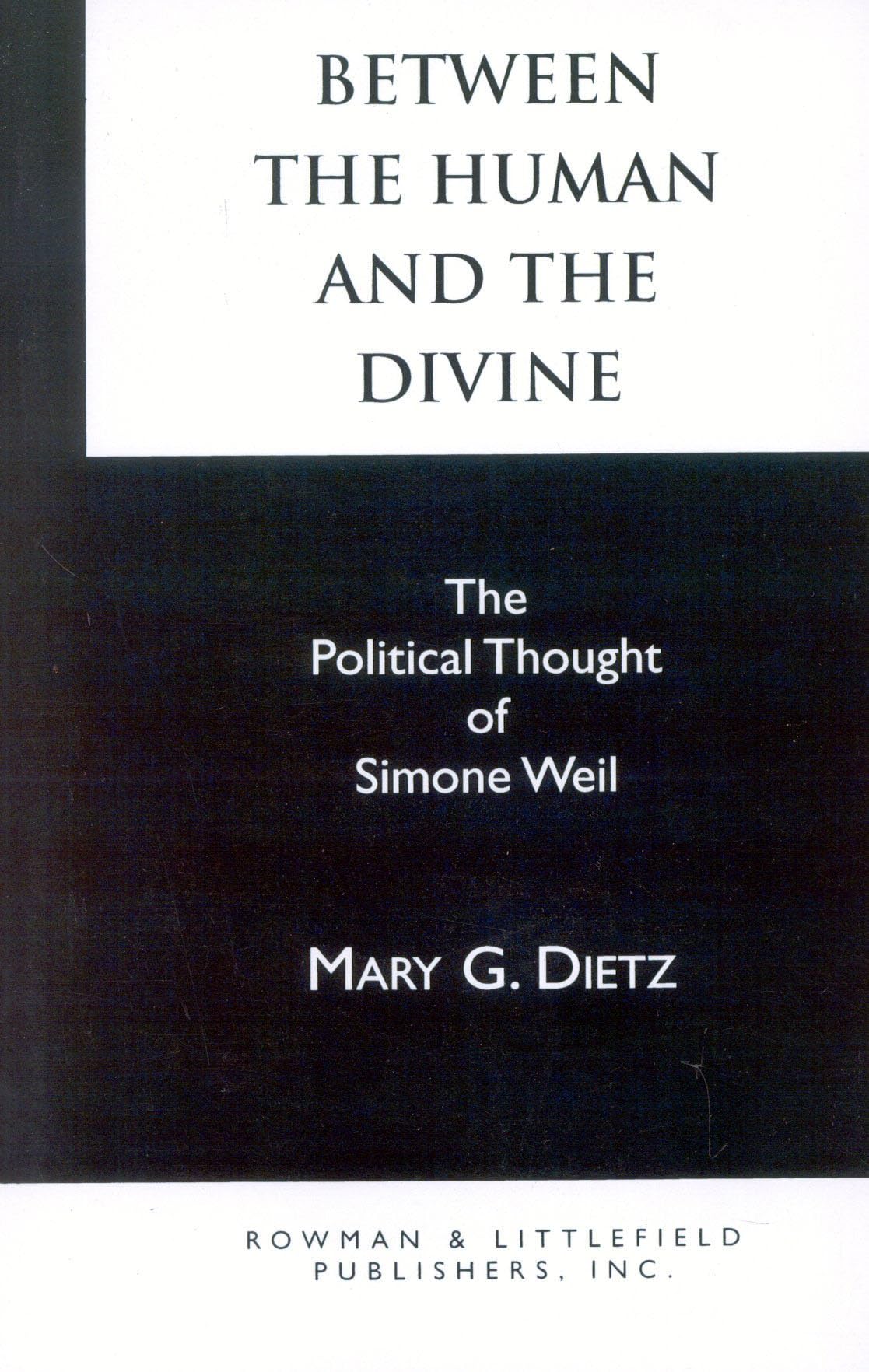 Between the Human and the Divine: The Political Thought of Simone Weil Philosophy