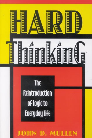 Hard Thinking: The Reintroduction of Logic to Everyday Life Philosophy