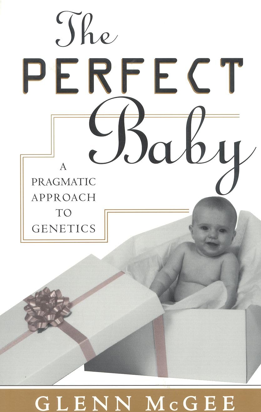 The Perfect Baby: A Pragmatic Approach to Genetics book