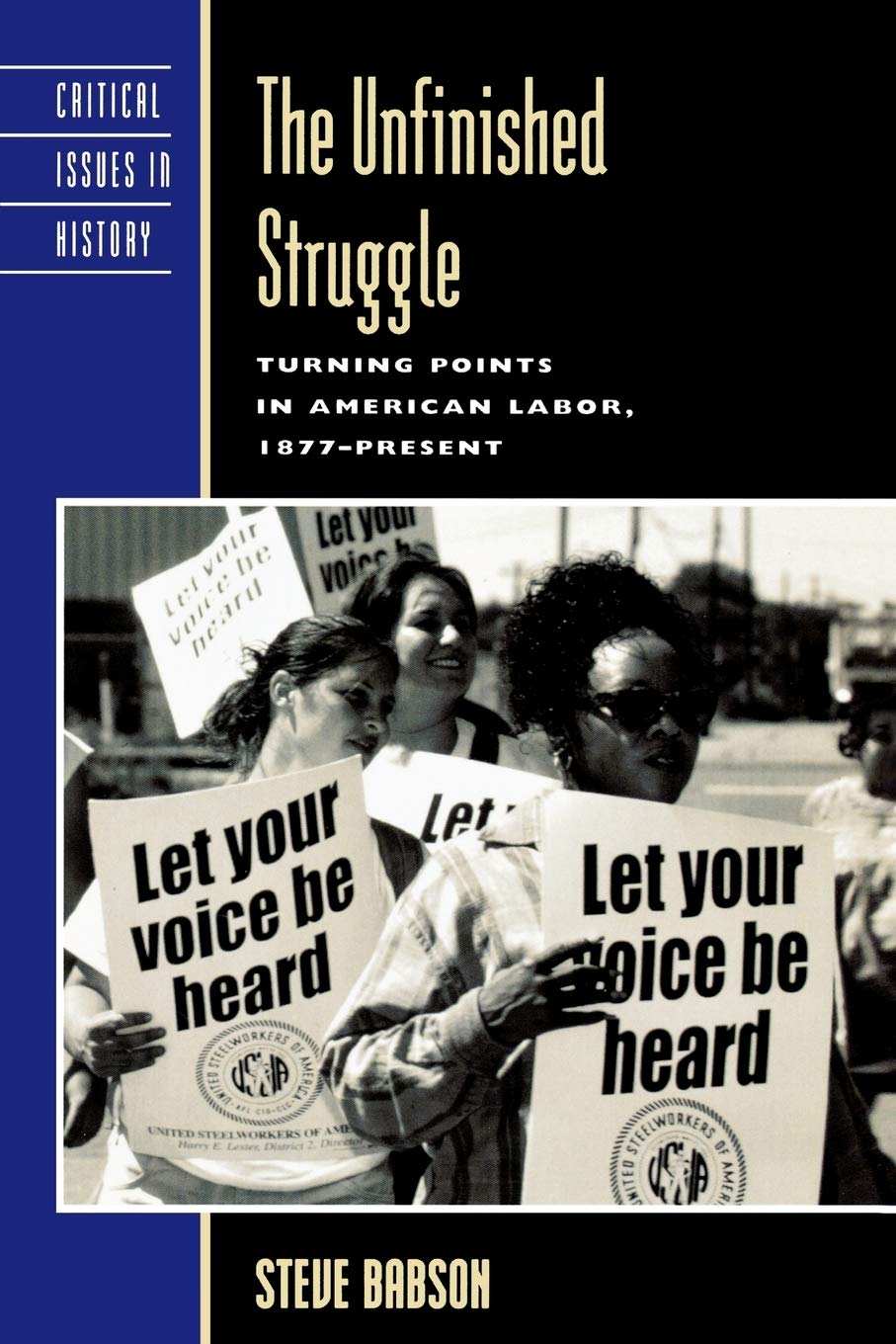 The Unfinished Struggle: Turning Points in American Labor (Critical Issues in History) Social Sciences