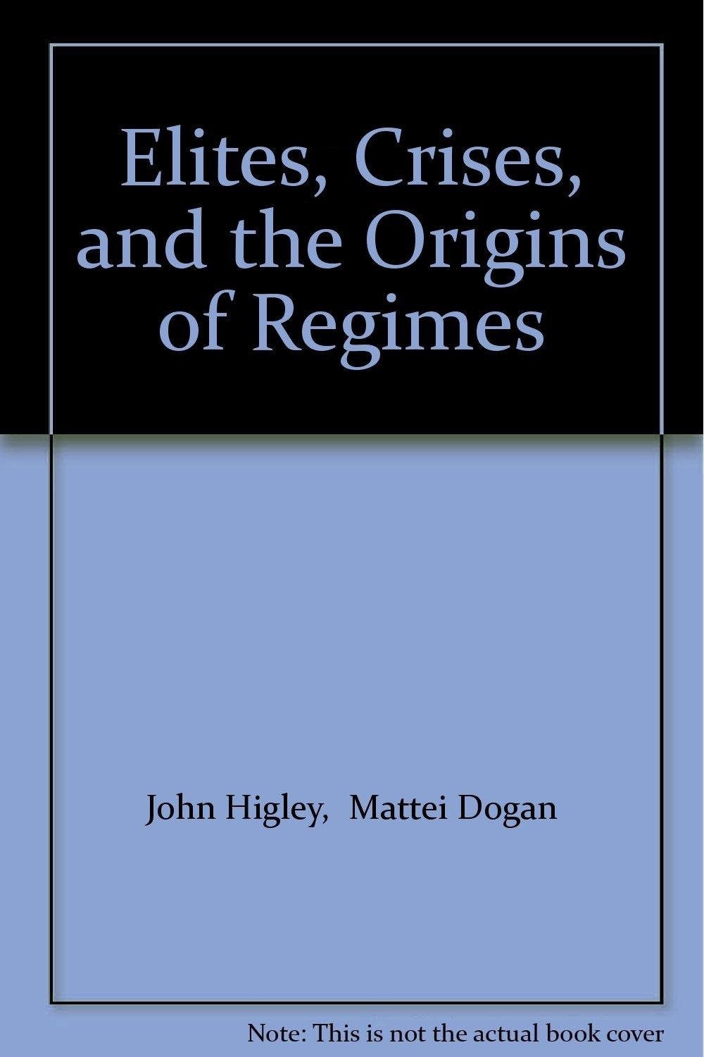 Elites, Crises, and the Origins of Regimes Social Sciences